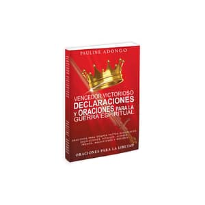 Vencedor Victorioso: Declaraciones y Oraciones Para La Guerra Espiritual